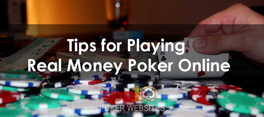 Tips for Playing Real Money Poker Online