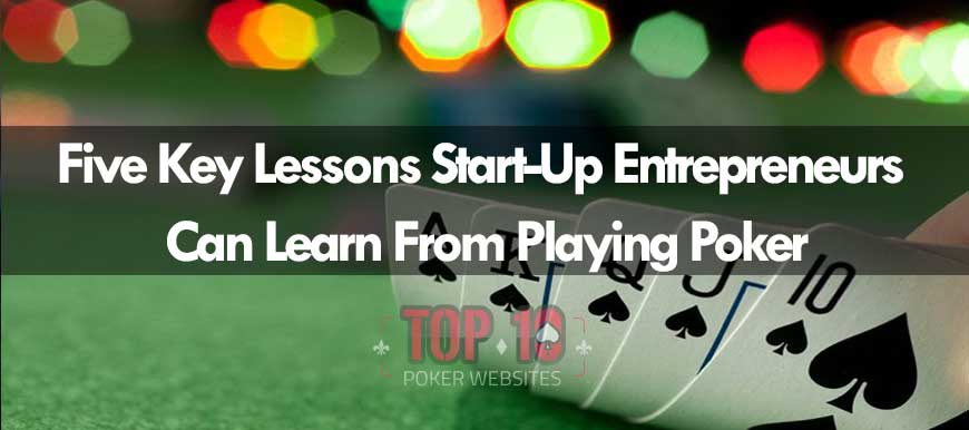 Lessons Entrepreneurs Could Learn From Playing Poker