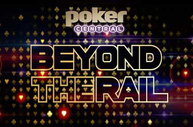 Poker Central: Beyond The Rail