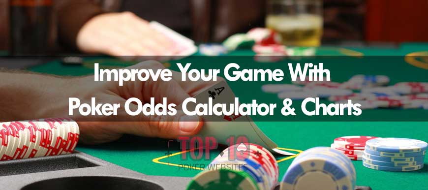 How To Improve Your Poker Odds With The Use Of Charts