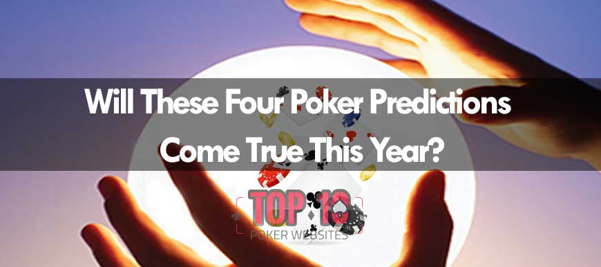 Our Poker Predictions For 2019, Will Any Come True?