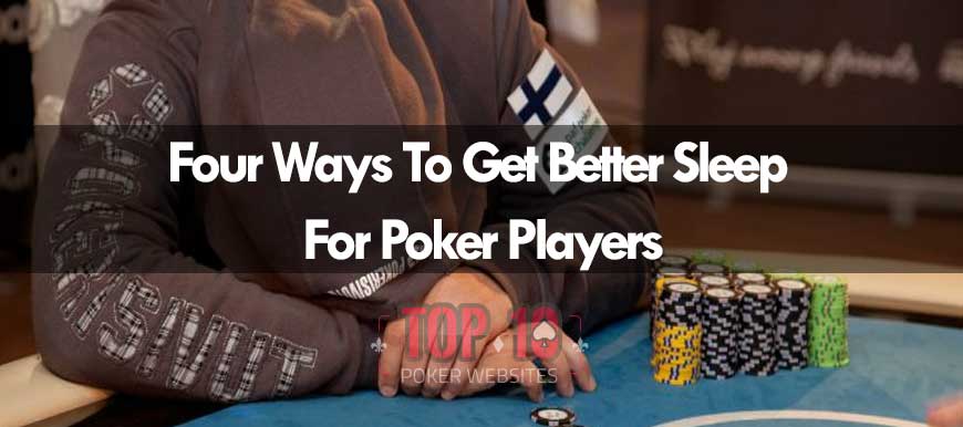 Four Ways To Get Better Sleep For Poker Players