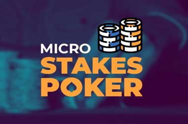 Micro Stakes Poker