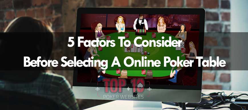 5 Factors To Consider Before Selecting A Poker Table