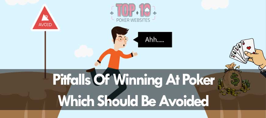 New Poker Players Must Pay Attention To The Pitfalls Of Winning