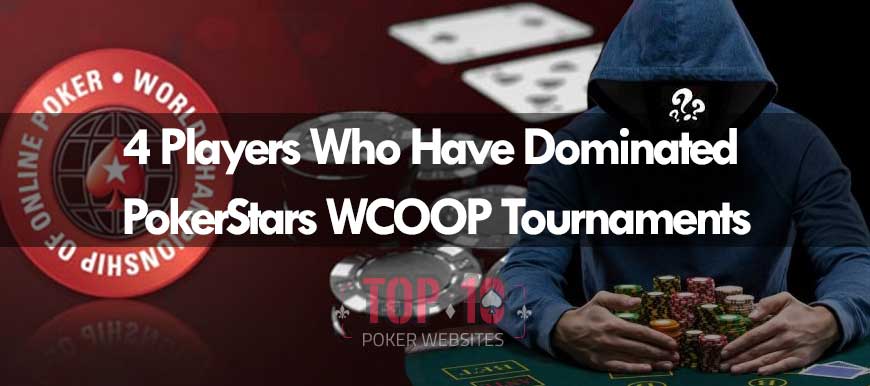 4 Pemain yang telah mendominasi Turnamen WCOOP Pokerstars